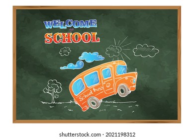 Welcome to school. A blackboard with a school bus. Drawing on the topic of education.