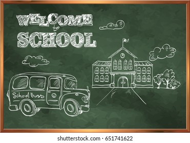 Welcome To School. A Blackboard With A Picture Of The School Building And School Bus.