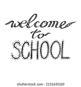 Welcome to school message on a white background. Hand drawn, doodle style. Lettring 