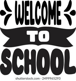 welcome to school t-shirt design, Back To School Typography T-Shirt Design, New vector designs, illustration t-shirt design, school t-shirt design, School Concept Vector.