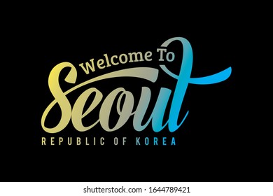 Welcome To Seoul Word Text Creative Font Design Illustration. Welcome sign