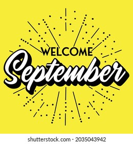 Bienvenida Septiembre Texto con fondo amarillo, vector de saludo, vector de trabajo de fuego, celebrar nuevo mes. 