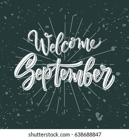 Welcome september. Vector lettering.Vector illustration