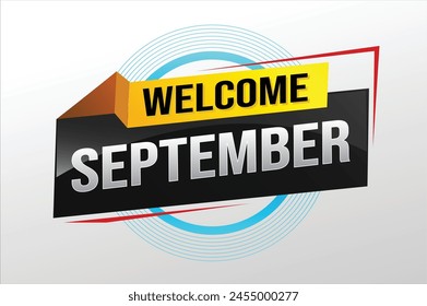 welcome September word text concept icon logo sign symbol vector note 3d style for use landing page, template, social media, web, mobile app, poster, banner, flyer, background, gift card, coupon

