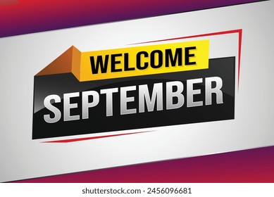 welcome September word text concept icon logo sign symbol vector note 3d style for use landing page, template, social media, web, mobile app, poster, banner, flyer, background, gift card, coupon

