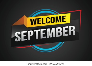 welcome September word text concept icon logo sign symbol vector note 3d style for use landing page, template, social media, web, mobile app, poster, banner, flyer, background, gift card, coupon

