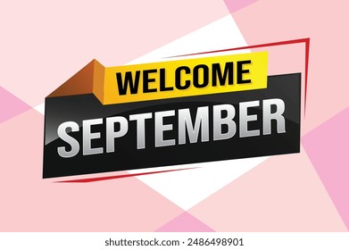 welcome September word text concept icon logo sign symbol vector note 3d style for use landing page, template, social media, web, mobile app, poster, banner, flyer, background, gift card, coupon

