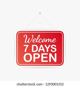 Welcome, seven days open only hanging sign on white background. Sign for door. Vector stock illustration.