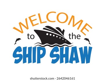 Welcome to the Ship Shaw Vector For Print, Welcome to the Ship Shaw Clipart, Welcome to the Ship Shaw Illustration