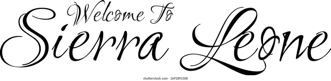 Welcome To Sierra Leone Creative Cursive Grungy Typographic Text on White Background