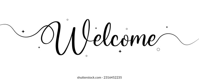 Welcome sign - calligraphic inscription with smooth lines and modern text style  for use in greeting card, banner template, postcard.