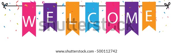 Welcome\
sign with colorful bunting flags and\
confetti