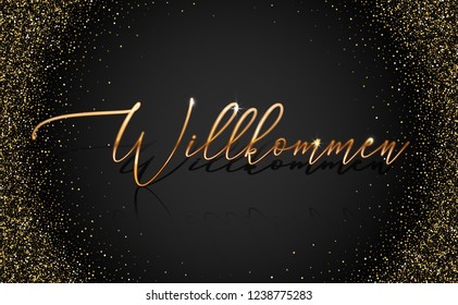 Welcome sign in German vector illustration. Glossy shiny golden invitation shimmer glittering effect. Luxury golden sparkles on dark banner template.