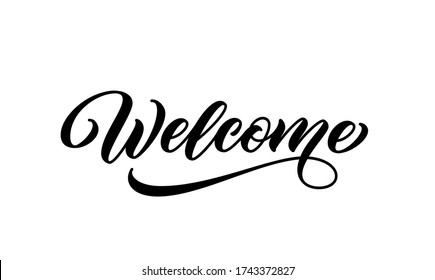 Welcome sign. Hand lettering text for posters and greeting cards design. Modern calligraphy for your unique design. Welcome word isolated on white background.