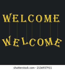 Welcome sign with letters falling off a rope professionally on a black background