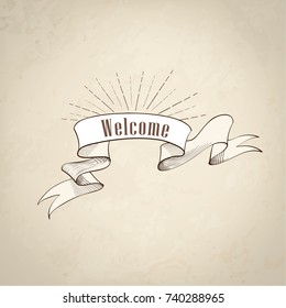 Welcome sign over ribbon, retro background. Vintage doodle banner for shop, cafe, restaurant, store