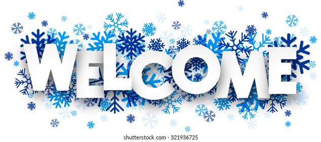 Welcome sign with snowflakes. Vector illustration.