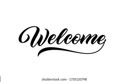 Welcome sign. Vector handwritten inscription. Welcome, calligraphic text