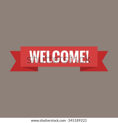 Welcome sign. Vector illustration. White lettering on red welcome transporant. Text with ribbon banners business isolated on a brown background.