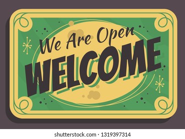 Welcome Sign We Are Open Typographic Vintage Influenced Business Sign Vector Design 