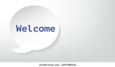 Welcome sign, written on the pop-up message box in the application. White isolated background. Copy space. Vector illustration