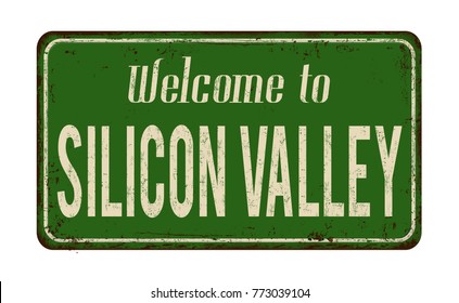 Welcome to Silicon Valley vintage rusty metal sign on a white background, vector illustration