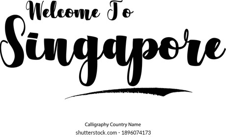 Welcome To Singapore Country Name Bold Typography Text  Inscription Travel Quote