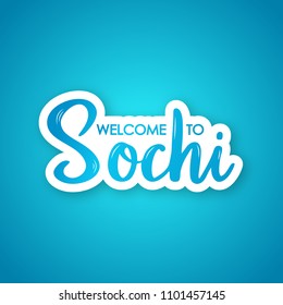 Welcome to Sochi. Hand drawn lettering phrase. Sticker with lettering in paper cut style. Vector illustration.