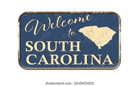 Welcome to South Carolina. A worn blue plaque with the name and outline of the state. Welcome inscription on the road sign