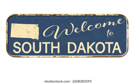 Welcome to South Dakota. A worn blue plaque with the name and outline of the state. Welcome inscription on the road sign