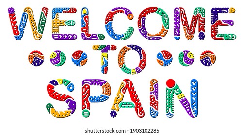 Welcome to Spain. Multicolored bright isolate inscription. Colored curves decorative doodle letters. Welcome to Spain for print, clothing, t-shirt, souvenir, booklet, banner, flyer, ads. Stock vector.