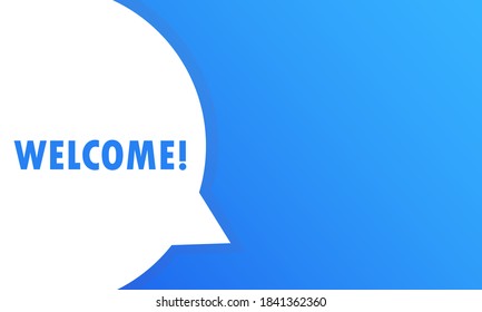 Welcome, Speech Bubble. Banner, Poster, Speech Bubble With Text Welcome. Speech Bubble With Welcome Banner In Blue. Place For Text. Vector EPS 10.