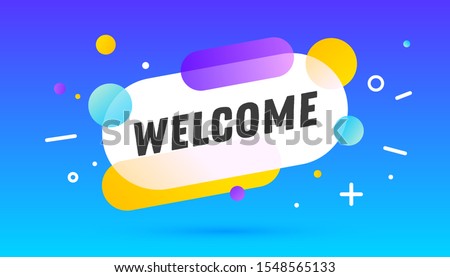 Welcome, speech bubble. Banner, poster, speech bubble with text welcome. Geometric memphis style with message welcome for banner, poster. Explosion burst design, speech bubble. Vector Illustration