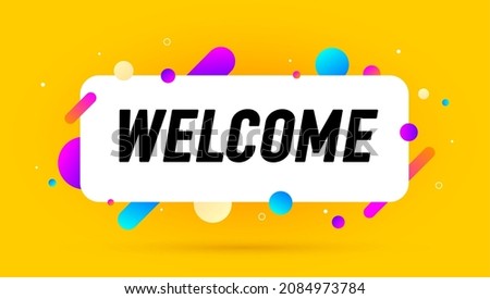 Welcome, speech bubble. Banner, poster, speech bubble with text Welcome. Geometric style with message welcome for banner, poster. Explosion burst design, speech bubble. Vector Illustration