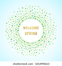 Welcome spring, Easter illustration. Round frame made of tiny leaves or drops, dots. Typographic composition with gold, golden letters. Circle shape. Shades of green nature, eco abstract background.