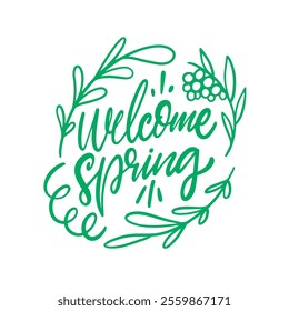 Welcome spring green color calligraphy lettering phrase. With vibrant flowers and fresh green leaves blooming all around