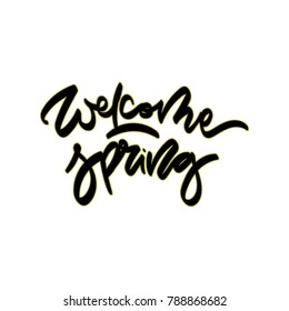 Welcome spring. Hand drawn lettering. Vector illustration. Typography design elements for prints, cards, posters, products packaging, branding.