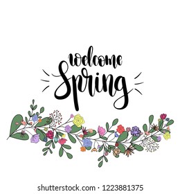 Welcome Spring ,hand drawn vector illustration.Lettering spring design with leaves and flowers decoration for greeting card, invitation, banner, cover, poster,card,wallpaper,ad,promotion, article.