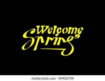Welcome Spring hand lettering design. Spring logos and emblems for invitation, greeting card, t-shirt, prints and posters. 