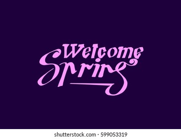 Welcome Spring hand lettering design. Spring logos and emblems for invitation, greeting card, t-shirt, prints and posters. 