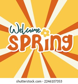 Welcome spring. Handwritten text on retro background. Vector lettering illustration. 70s retro style. Groovy motivational slogan. Print for poster, banner, flyer, advertising