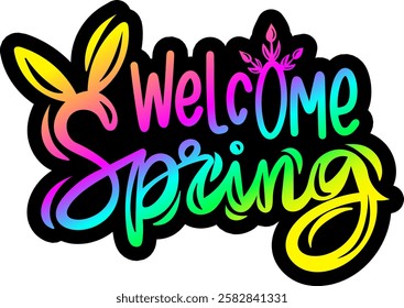 welcome spring happy easter rainbow colorful bright vibrant graphic design quote