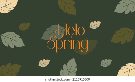 welcome spring and hello spring. green leaf background as greeting card. as a congratulatory poster or banner. 