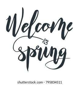 Welcome Spring lettering. Greeting phrase. Handwritten text with line flower. Calligraphy letters. Vector illustration for banner, poster, card