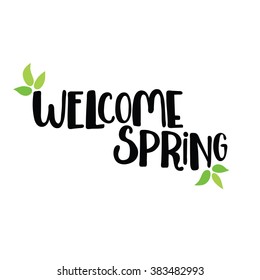 Welcome spring. Lettering and leaves. Isolated object on white background.