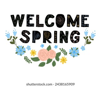 Welcome spring lettering in Scandinavian style. Slogan Welcome spring. Scandinavian lettering with floral ornament, patterns in folk ethnic style. Good for poster, printout,