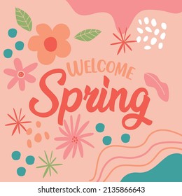 Welcome spring. lettering vector illustration. floral background
