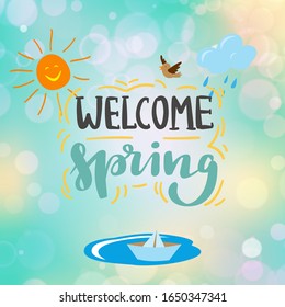 Welcome Spring lettering of warm season on defocused blue background, invitation, banner with shining sun, cloud and puddle with paper ship vector illustration. Spring background with lettering.