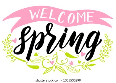 Welcome spring. Simple hand lettered quote. Vector illustration.
