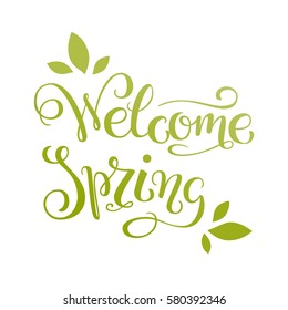 Welcome Spring! Simple hand lettered quote. Vector illustration 